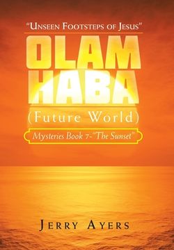 portada Olam Haba (Future World) Mysteries Book 7-"The Sunset": "Unseen Footsteps of Jesus" (en Inglés)