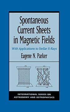 portada Spontaneous Current Sheets in Magnetic Fields: With Applications to Stellar X-Rays (International Series on Astronomy and Astrophysics) (in English)