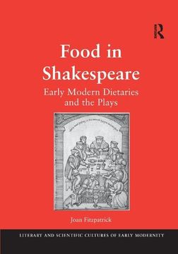 portada Food in Shakespeare: Early Modern Dietaries and the Plays (en Inglés)