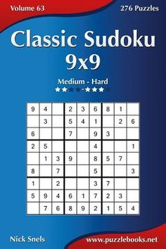 portada Classic Sudoku 9x9 - Medium to Hard - Volume 63 - 276 Logic Puzzles (en Inglés)