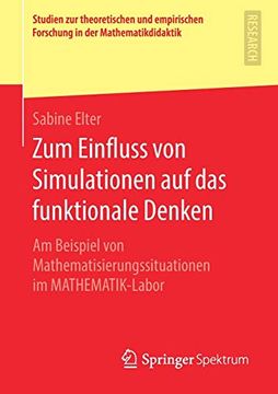 portada Zum Einfluss von Simulationen auf das Funktionale Denken: Am Beispiel von Mathematisierungssituationen im Mathematik-Labor (en Alemán)
