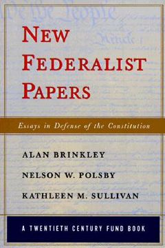 portada new federalist papers: essays in defense of the constitution (en Inglés)