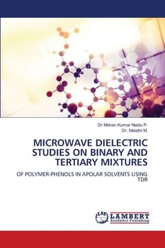 portada Microwave Dielectric Studies on Binary and Tertiary Mixtures (en Inglés)
