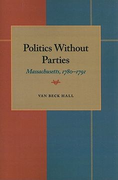 portada politics without parties: massachusetts, 1780-1791