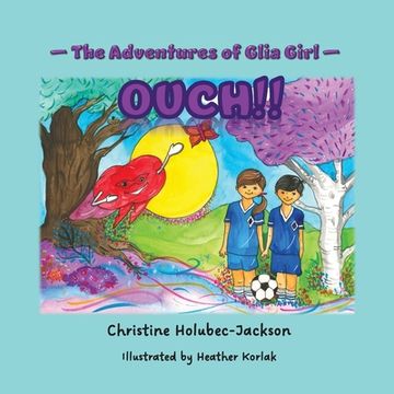 portada The Adventures of Glia Girl: Ouch! (en Inglés)