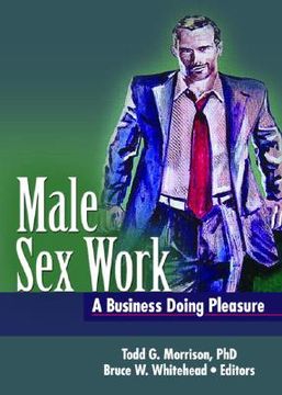 portada Male Sex Work: A Business Doing Pleasure (en Inglés)