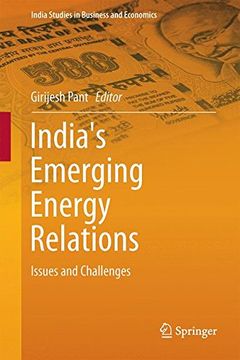 portada India's Emerging Energy Relations: Issues and Challenges (India Studies in Business and Economics)