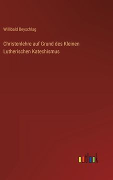 portada Christenlehre auf Grund des Kleinen Lutherischen Katechismus (in German)