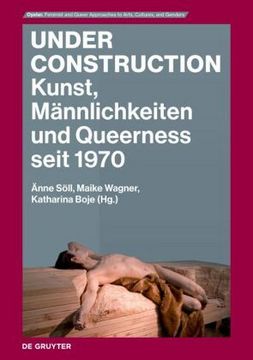 portada Under Construction: Kunst, Männlichkeiten Und Queerness Seit 1970 (in German)
