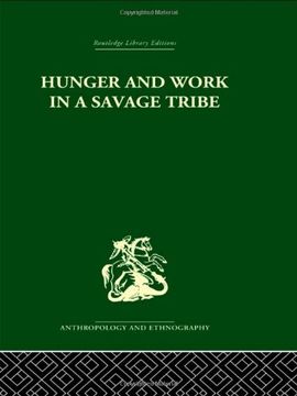 portada Hunger and Work in a Savage Tribe: A Functional Study of Nutrition Among the Southern Bantu (en Inglés)