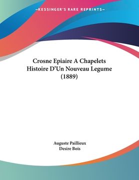 portada Crosne Epiaire A Chapelets Histoire D'Un Nouveau Legume (1889) (en Francés)