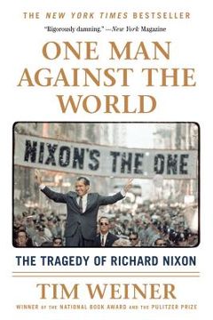 portada One man Against the World: The Tragedy of Richard Nixon (in English)