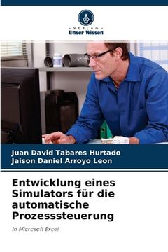 portada Entwicklung eines Simulators für die automatische Prozesssteuerung (en Alemán)