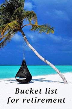 portada Bucket List for Retirement: The Detailed Bucketlist Checklist for Retirement - Plan Your Ultimate Adventures Awaiting for you When Retired (in English)