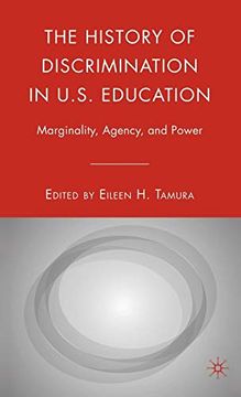 portada The History of Discrimination in U. S. Education: Marginality, Agency, and Power (en Inglés)