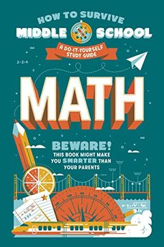portada How to Survive Middle School: Math: A Do-It-Yourself Study Guide (How to Survive Middle School Books) (en Inglés)