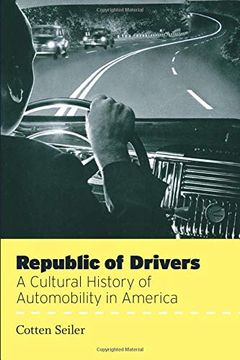 portada Republic of Drivers: A Cultural History of Automobility in America (en Inglés)
