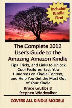 portada the complete 2012 user ` s guide to the amazing amazon kindle (in English)