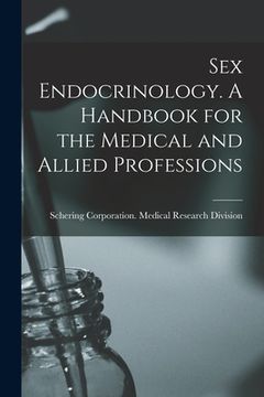 portada Sex Endocrinology. A Handbook for the Medical and Allied Professions (en Inglés)