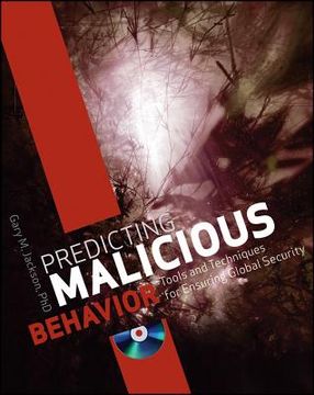 portada Predicting Malicious Behavior: Tools and Techniques for Ensuring Global Security [With DVD]