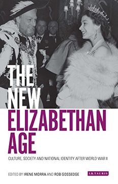 portada The New Elizabethan Age: Culture, Society and National Identity After World War II (International Library of Twentieth Century History)