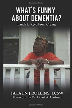 portada What's Funny About Dementia? Laugh to Keep From Crying (en Inglés)