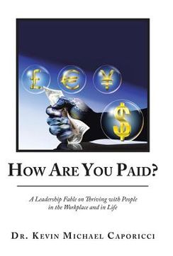 portada How Are You Paid?: A Leadership Fable on Thriving with People in the Workplace and in Life