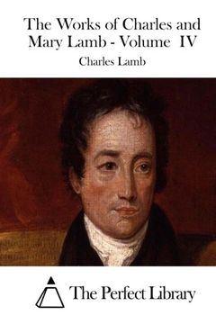 portada The Works of Charles and Mary Lamb - Volume  IV (Perfect Library)