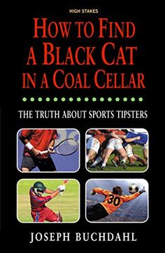 portada How to Find a Black Cat in a Coal Cellar: The Truth about Sports Tipsters (en Inglés)