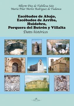 portada Escóbados de Abajo, Escóbados de Arriba, Huidobro, Porquera del Butrón y Villalta. Datos históricos