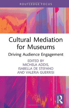 portada Cultural Mediation for Museums: Driving Audience Engagement (Routledge Focus on the Global Creative Economy) (en Inglés)