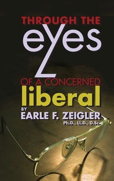 portada Through the Eyes of a Concerned Liberal (en Inglés)