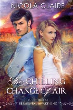 portada The Chilling Change Of Air (Elemental Awakening, Book 3) (in English)