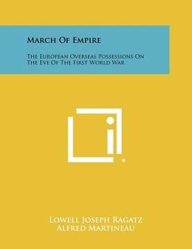 portada march of empire: the european overseas possessions on the eve of the first world war (in English)