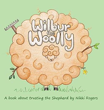 portada Wilbur the Woolly: About About Trusting the Shepherd (en Inglés)