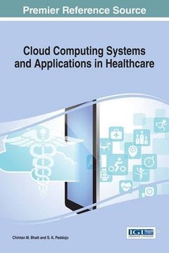 portada Cloud Computing Systems and Applications in Healthcare (Advances in Healthcare Information Systems and Administration)