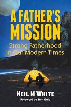 portada A Father'S Mission: Strong Fatherhood in our Modern Times (en Inglés)