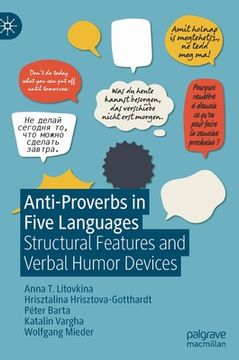 portada Anti-Proverbs in Five Languages: Structural Features and Verbal Humor Devices (en Inglés)