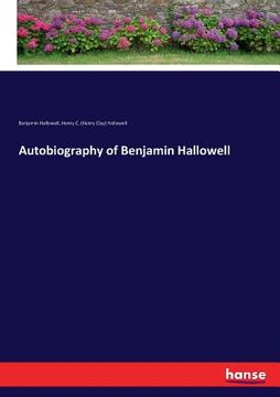 portada Autobiography of Benjamin Hallowell (en Inglés)