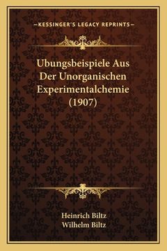 portada Ubungsbeispiele Aus Der Unorganischen Experimentalchemie (1907) (en Alemán)