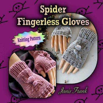 portada Spider Fingerless Gloves: Knit Flat on 2 Needles (en Inglés)