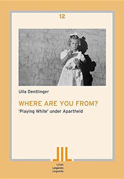 portada Where are you from?: 'Playing White' under Apartheid (Lives Legacies Legends) (en Inglés)
