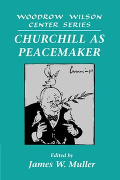 portada Churchill as Peacemaker (Woodrow Wilson Center Press) (en Inglés)