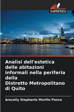 portada Analisi dell'estetica delle abitazioni informali nella periferia della Distretto Metropolitano di Quito (in Italian)