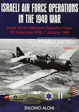 portada Israeli Air Force Operations in the 1948 War: Israeli Winter Offensive Operation Horev 22 December 1948-7 January 1949 (en Inglés)