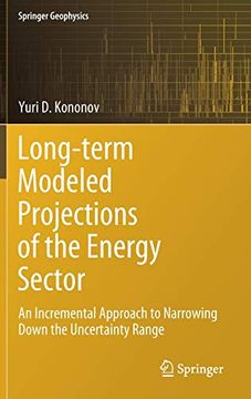 portada Long-Term Modeled Projections of the Energy Sector: An Incremental Approach to Narrowing Down the Uncertainty Range (Springer Geophysics) (en Inglés)