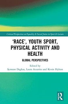 portada ‘Race’, Youth Sport, Physical Activity and Health: Global Perspectives (Routledge Critical Perspectives on Equality and Social Justice in Sport and Leisure) (en Inglés)