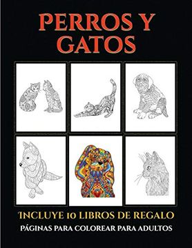 portada Páginas Para Colorear Para Adultos (Perros y Gatos): Este Libro Contiene 44 Láminas Para Colorear que se Pueden Usar Para Pintarlas, Enmarcarlas y