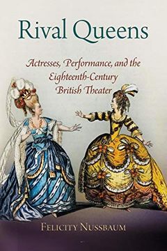 portada Rival Queens: Actresses, Performance, and the Eighteenth-Century British Theater (en Inglés)