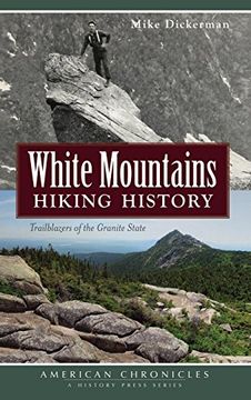 portada White Mountains Hiking History: Trailblazers of the Granite State (en Inglés)
